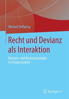 Recht und Devianz als Interaktion (eBook, PDF) - Dellwing, Michael