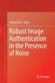 Robust Image Authentication in the Presence of Noise (eBook, PDF)