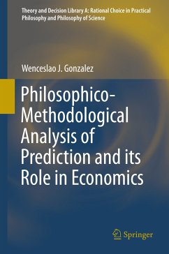 Philosophico-Methodological Analysis of Prediction and its Role in Economics (eBook, PDF) - Gonzalez, Wenceslao J.