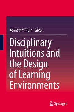 Disciplinary Intuitions and the Design of Learning Environments (eBook, PDF)