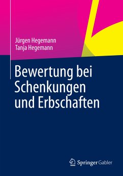 Bewertung bei Schenkungen und Erbschaften (eBook, PDF) - Hegemann, Jürgen; Hegemann, Tanja