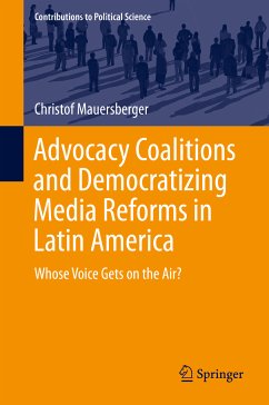 Advocacy Coalitions and Democratizing Media Reforms in Latin America (eBook, PDF) - Mauersberger, Christof