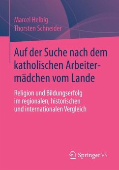 Auf der Suche nach dem katholischen Arbeitermädchen vom Lande (eBook, PDF) - Helbig, Marcel; Schneider, Thorsten