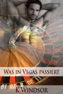 Cover Was in Vegas passiert: Eine erotische Gay Fantasie (eBook, ePUB)