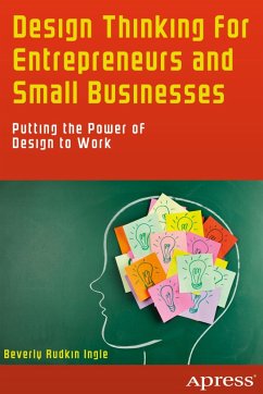 Design Thinking for Entrepreneurs and Small Businesses (eBook, PDF) - Ingle, Beverly Rudkin