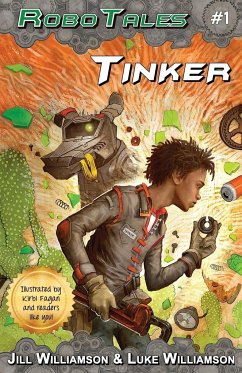 Tinker (RoboTales, book 1) - Williamson, Jill; Williamson, Luke