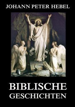 Biblische Geschichten - Hebel, Johann Peter