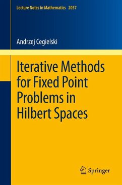 Iterative Methods for Fixed Point Problems in Hilbert Spaces (eBook, PDF) - Cegielski, Andrzej