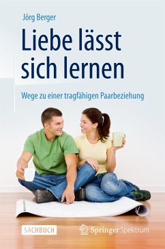 Liebe lässt sich lernen (eBook, PDF) - Berger, Jörg