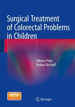 Surgical Treatment of Colorectal Problems in Children (eBook, PDF) - Peña, Alberto; Bischoff, Andrea