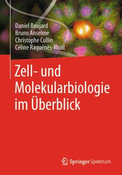 Zell- und Molekularbiologie im Überblick (eBook, ePUB) - Boujard, Daniel; Anselme, Bruno; Cullin, Christophe; Raguénès-Nicol, Céline