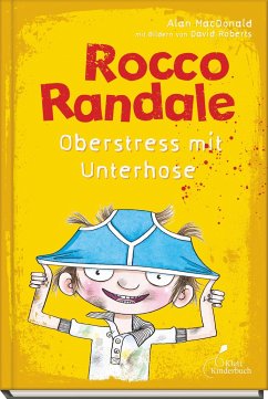 Oberstress mit Unterhose / Rocco Randale Bd.3 - MacDonald, Alan