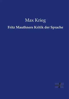 Fritz Mauthners Kritik der Sprache - Krieg, Max