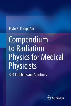 Compendium to Radiation Physics for Medical Physicists (eBook, PDF) - Podgorsak, Ervin B.