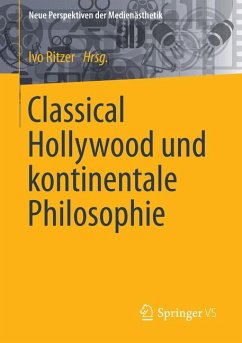 Classical Hollywood und kontinentale Philosophie (eBook, PDF)