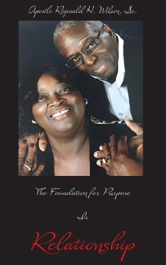 The Foundation for Purpose Is Relationship - Wilson, Sr. Reginald H