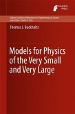 Models for Physics of the Very Small and Very Large