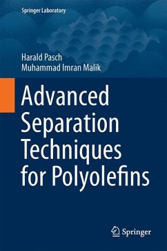 Advanced Separation Techniques for Polyolefins (eBook, PDF) - Pasch, Harald; Malik, Muhammad Imran