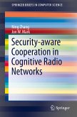 Security-aware Cooperation in Cognitive Radio Networks (eBook, PDF)