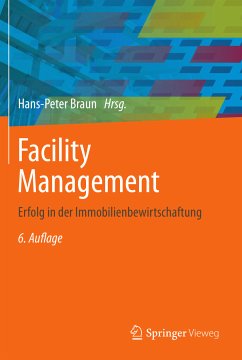 Facility Management (eBook, PDF) - Braun, Hans-Peter; Reents, Martin; Zahn, Peter; Wenzel, Patrick