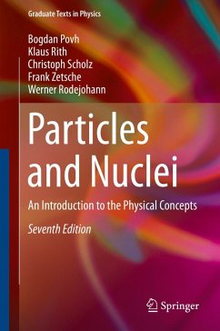 Particles and Nuclei (eBook, PDF) - Povh, Bogdan; Rith, Klaus; Scholz, Christoph; Zetsche, Frank; Rodejohann, Werner