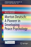 Morton Deutsch: A Pioneer in Developing Peace Psychology (eBook, PDF)