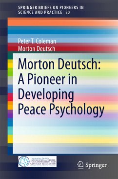 Morton Deutsch: A Pioneer in Developing Peace Psychology (eBook, PDF) - Coleman, Peter T.; Deutsch, Morton