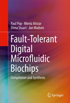 Fault-Tolerant Digital Microfluidic Biochips (eBook, PDF) - Pop, Paul; Alistar, Mirela; Stuart, Elena; Madsen, Jan
