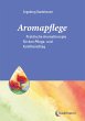 Aromapflege - Praktische Aromatherapie... - Bild 1