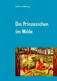 Das Prinzesschen im Walde Das Prinzesschen im Walde