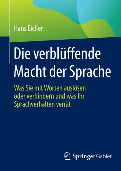 Die verblüffende Macht der Sprache (eBook, PDF) - Eicher, Hans