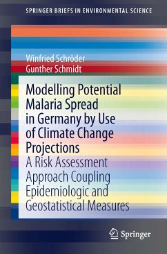 Modelling Potential Malaria Spread in Germany by Use of Climate Change Projections (eBook, PDF) - Schröder, Winfried; Schmidt, Gunther