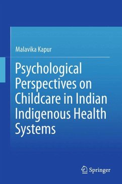 Psychological Perspectives on Childcare in Indian Indigenous Health Systems (eBook, PDF) - Kapur, Malavika