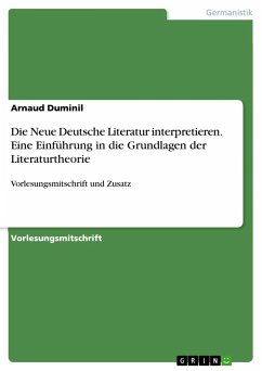Die Neue Deutsche Literatur interpretieren. Eine Einführung in die Grundlagen der Literaturtheorie