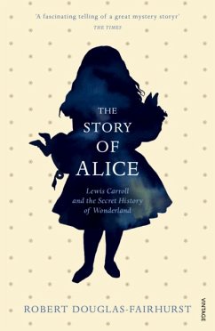 The Story of Alice - Douglas-Fairhurst, Robert