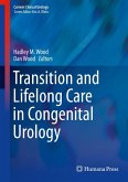 Transition and Lifelong Care in Congenital Urology (eBook, PDF)