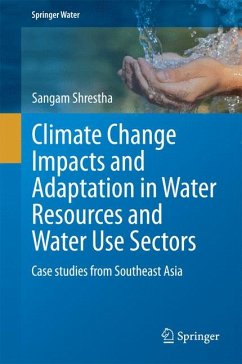 Climate Change Impacts and Adaptation in Water Resources and Water Use Sectors (eBook, PDF) - Shrestha, Sangam