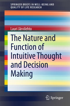 The Nature and Function of Intuitive Thought and Decision Making (eBook, PDF) - Järvilehto, Lauri