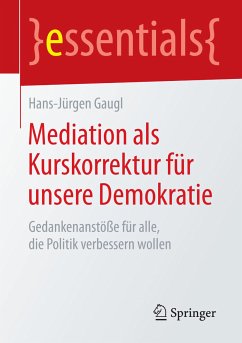 Mediation als Kurskorrektur für unsere Demokratie (eBook, PDF) - Gaugl, Hans-Jürgen