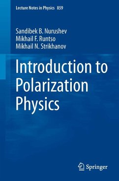 Introduction to Polarization Physics (eBook, PDF) - Nurushev, Sandibek B.; Runtso, Mikhail F.; Strikhanov, Mikhail N.