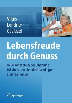 Ernährung bei Pflegebedürftigkeit und Demenz (eBook, PDF) - Vilgis, Thomas A.; Lendner, Ilka; Caviezel, Rolf
