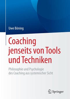 Coaching jenseits von Tools und Techniken (eBook, PDF) - Böning, Uwe