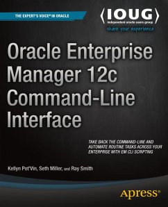 Oracle Enterprise Manager 12c Command-Line Interface (eBook, PDF) - Pot'Vin, Kellyn; Miller, Seth; Smith, Ray