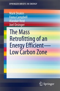 The Mass Retrofitting of an Energy Efficient—Low Carbon Zone (eBook, PDF) - Deakin, Mark; Campbell, Fiona; Reid, Alasdair; Orsinger, Joel
