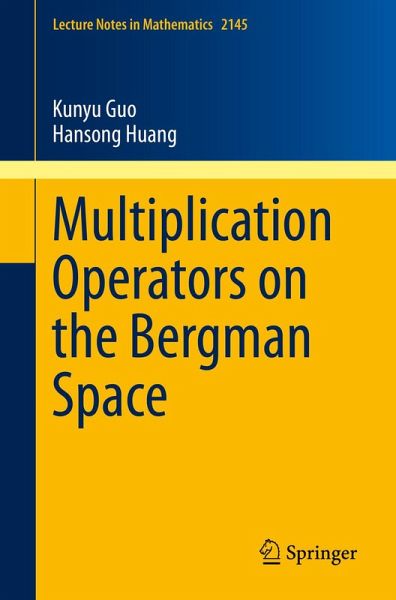 Multiplication Operators on the Bergman Space (eBook, PDF) Multiplication Operators on the Bergman Space (eBook, PDF)