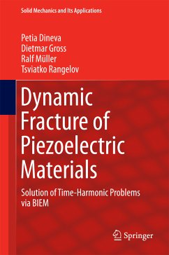 Dynamic Fracture of Piezoelectric Materials (eBook, PDF) - Dineva, Petia; Gross, Dietmar; Müller, Ralf; Rangelov, Tsviatko
