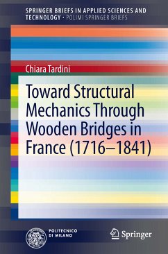 Toward Structural Mechanics Through Wooden Bridges in France (1716-1841) (eBook, PDF) - Tardini, Chiara