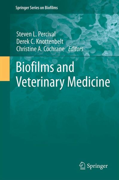 Biofilms and Veterinary Medicine (eBook, PDF) Biofilms and Veterinary Medicine (eBook, PDF)