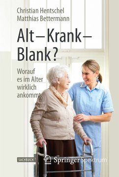 Alt – Krank – Blank? (eBook, PDF) - Hentschel, Christian; Bettermann, Matthias