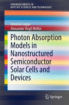 Photon Absorption Models in Nanostructured Semiconductor Solar Cells and Devices (eBook, PDF) - Luque, Antonio; Mellor, Alexander Virgil